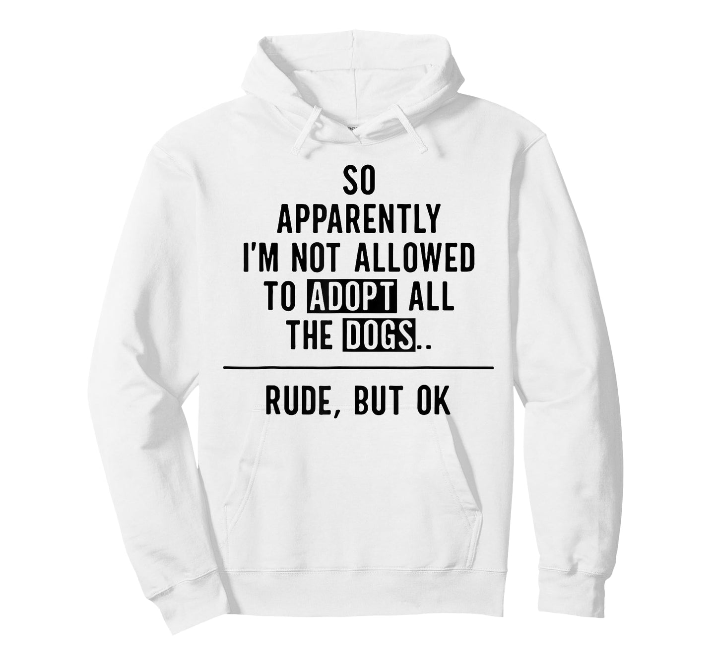 So Apparently I'm NOT Allowed To Adopt All The Dogs T-Shirt