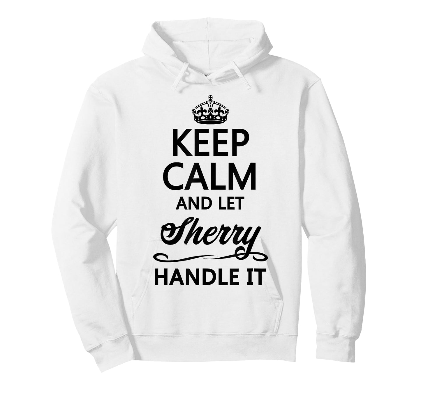 KEEP CALM and let SHERRY Handle It | Funny Name Gift - T-Shirt