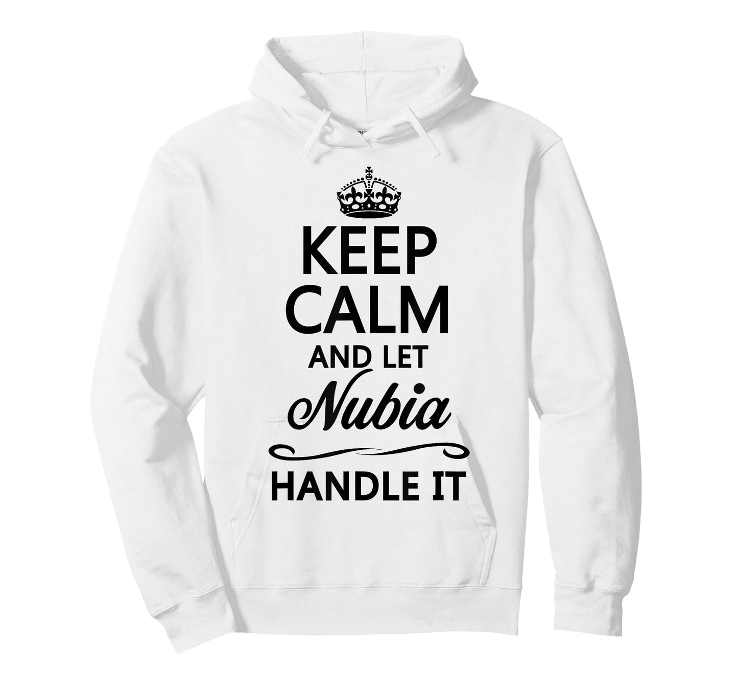 KEEP CALM AND LET NUBIA Handle It | Funny Name Gift T-Shirt