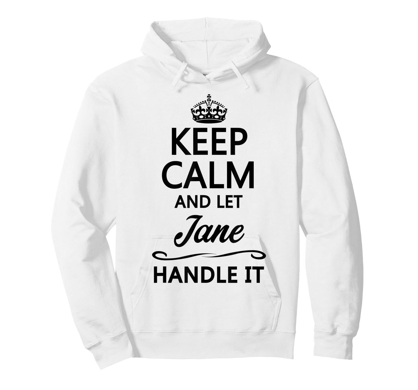 KEEP CALM and let JANE Handle It | Funny Name Gift - T-Shirt