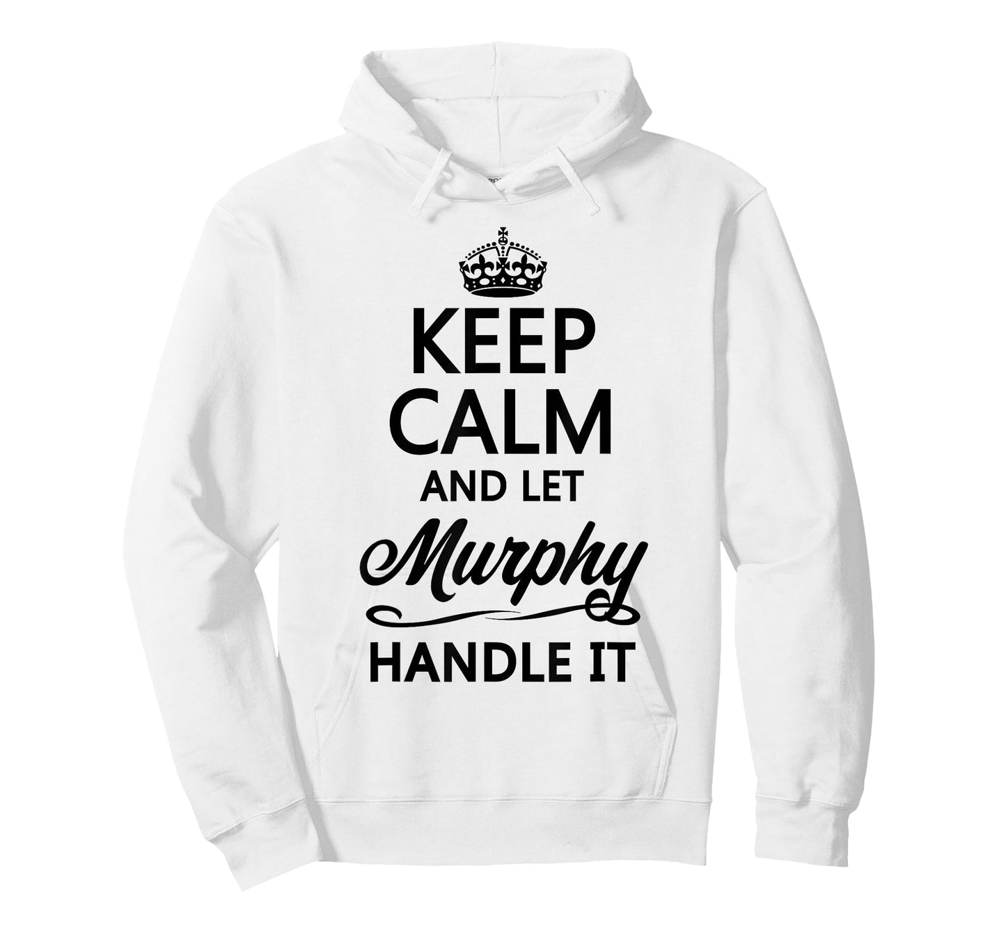 KEEP CALM and let MURPHY Handle It | Funny Name Gift - T-Shirt