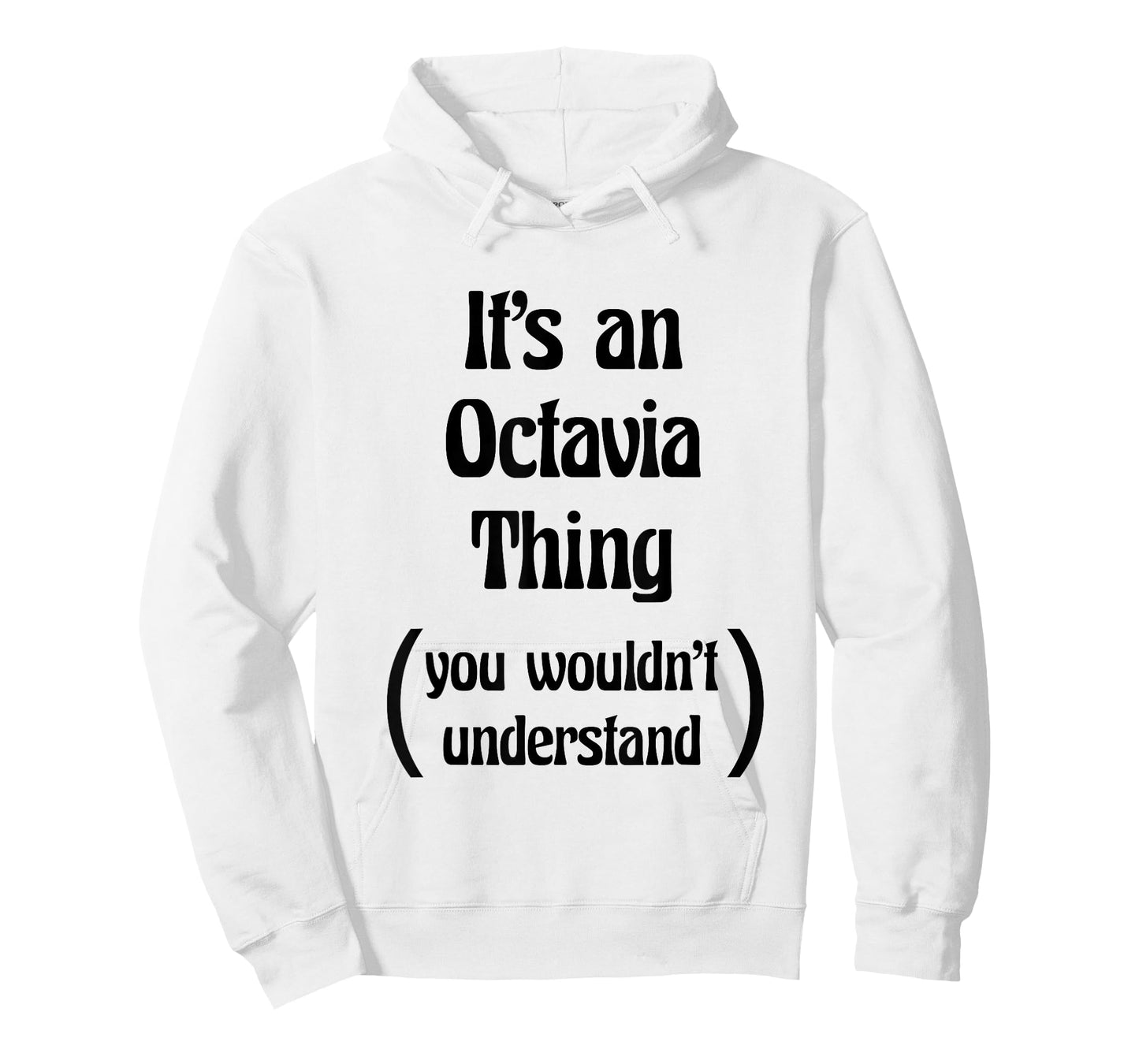 It's an Octavia Thing You Wouldn't Understand Tshirt | Gift