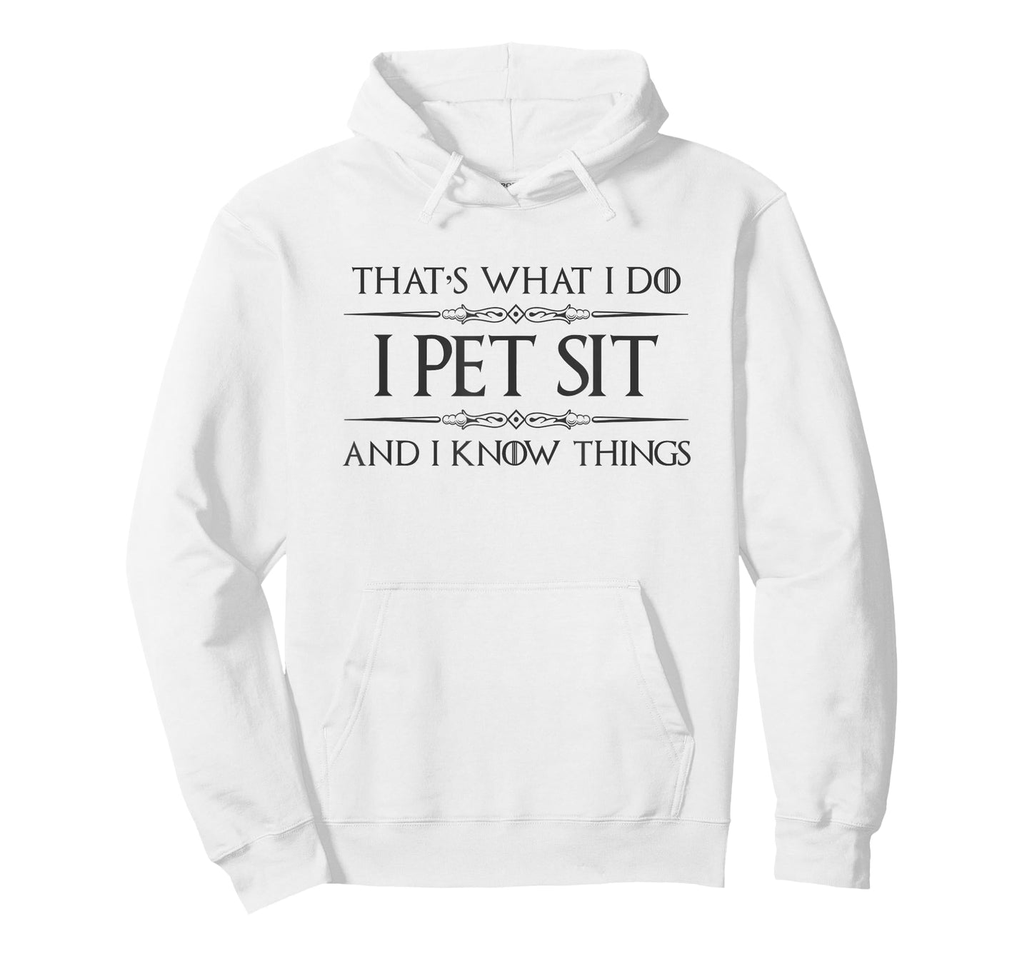 Pet Sitter Gifts - I Pet Sit and I Know Things Funny Dog Cat T-Shirt for Men Women