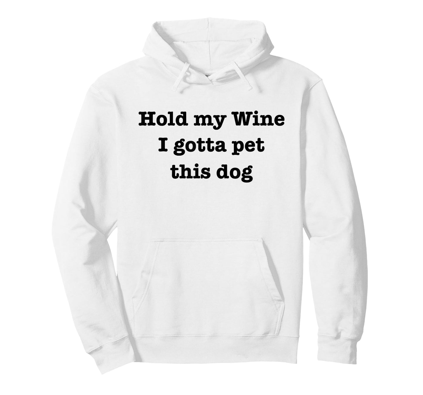 Hold My Wine I Gotta Pet This Dog Funny Dog Lover T-Shirt