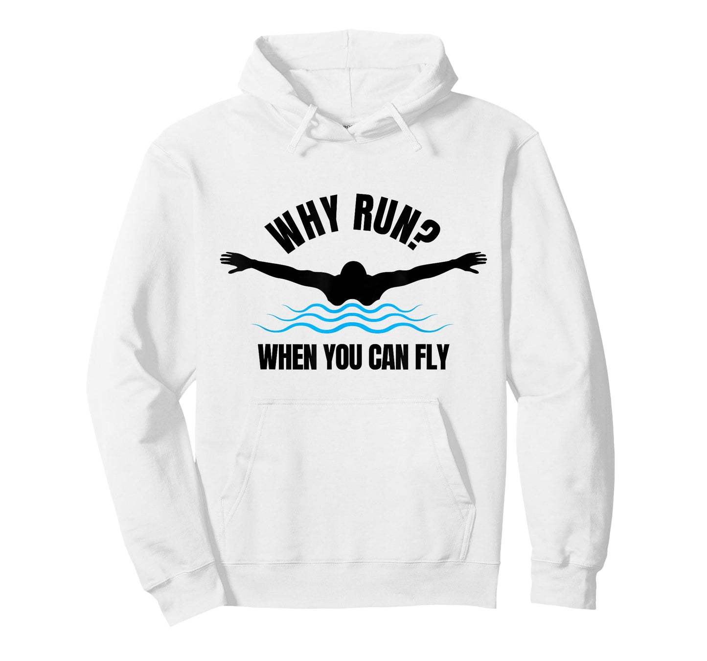 Why Run? When You Can Fly Funny Swimming T-Shirt T-Shirt