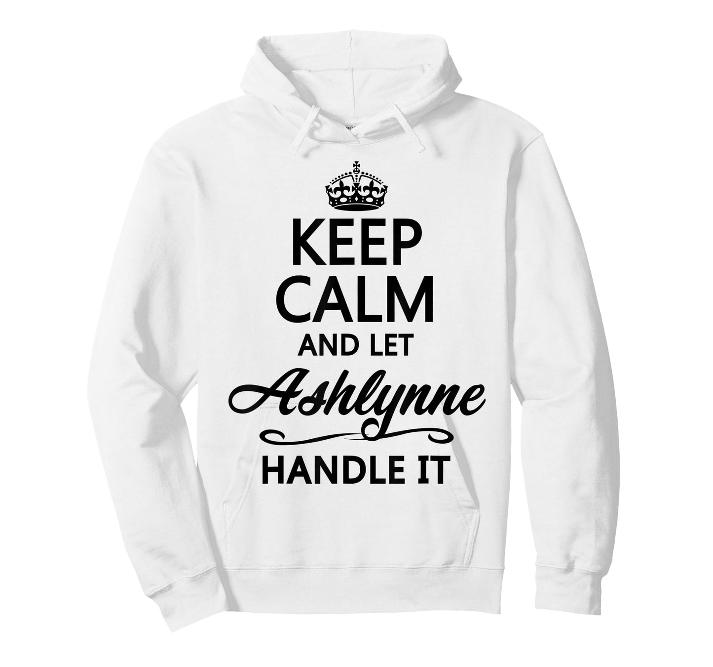 KEEP CALM and let ASHLYNNE Handle It | Funny Name Gift - T-Shirt