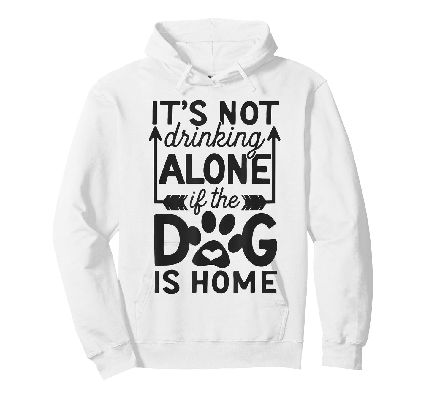 It's Not Drinking Alone If The Dog Is Home T-Shirt for Men Women