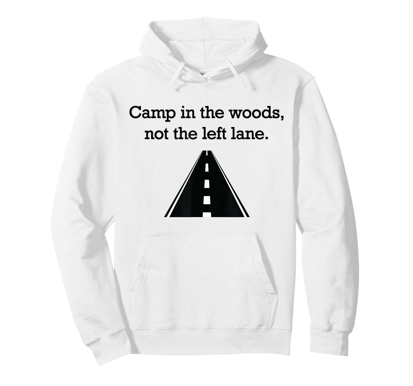 "Camp in the woods, not the left lane." fast lane t-shirt T-Shirt