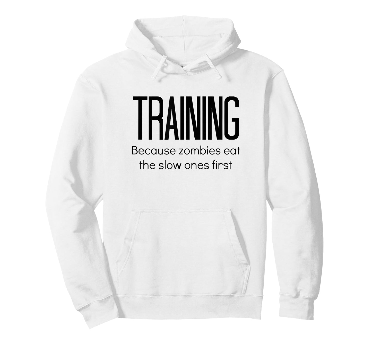 Training Because Zombies Eat The Slow Ones First T-Shirt