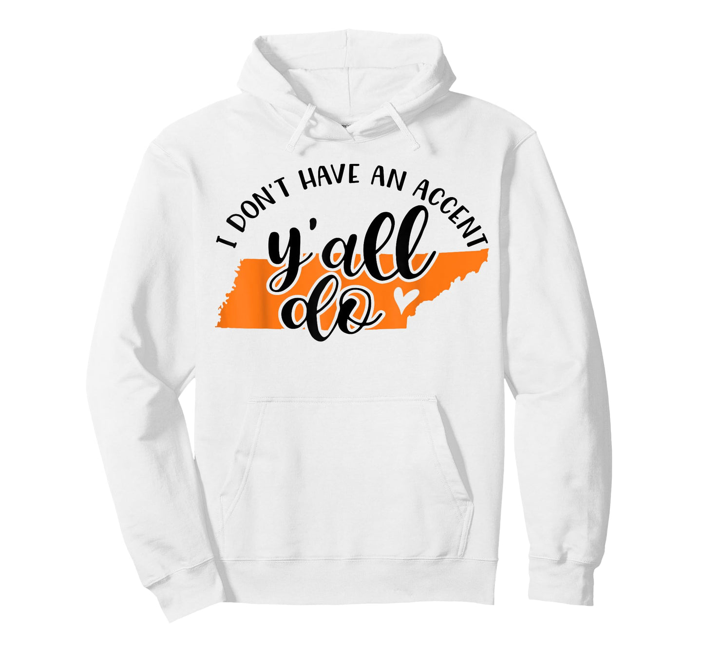 I Don't Have An Accent Y'all Do Tennessee Southern Funny T-Shirt