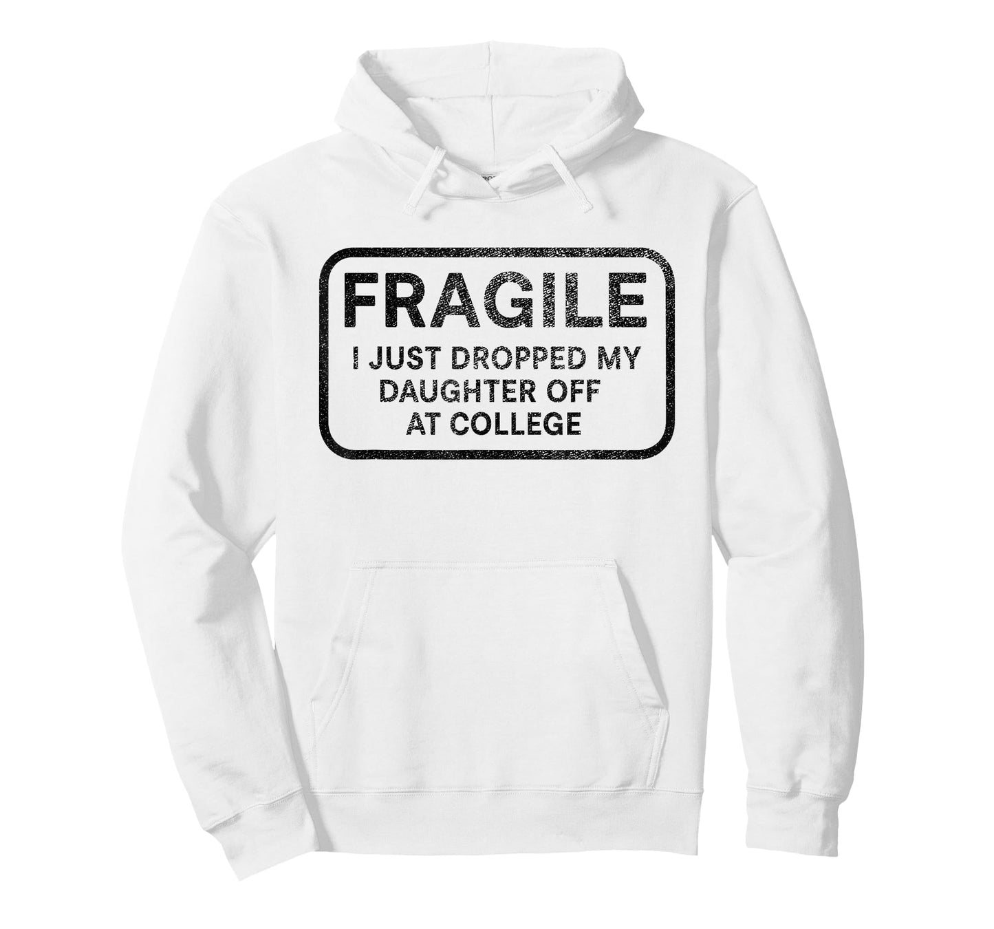 Fragile I Just Dropped My Daughter Off at College for Parent T-Shirt