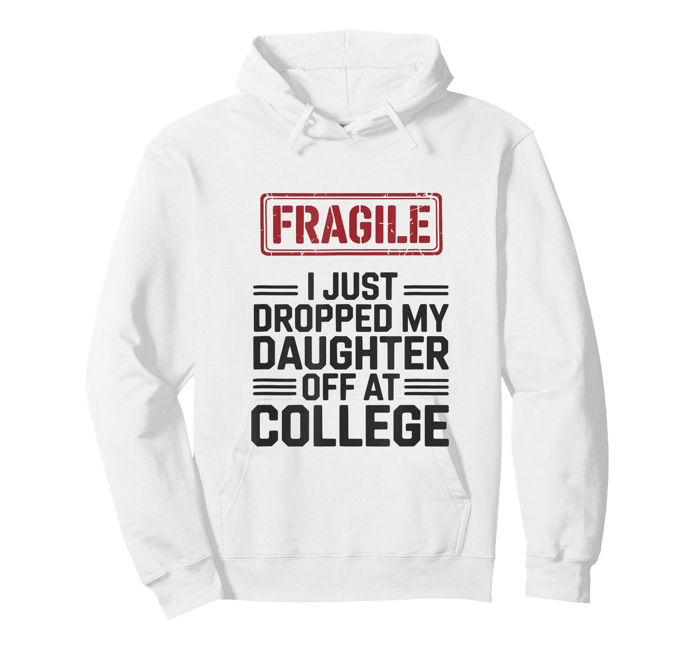 Fragile I Just Dropped My Daughter Off at College Funny T-Shirt
