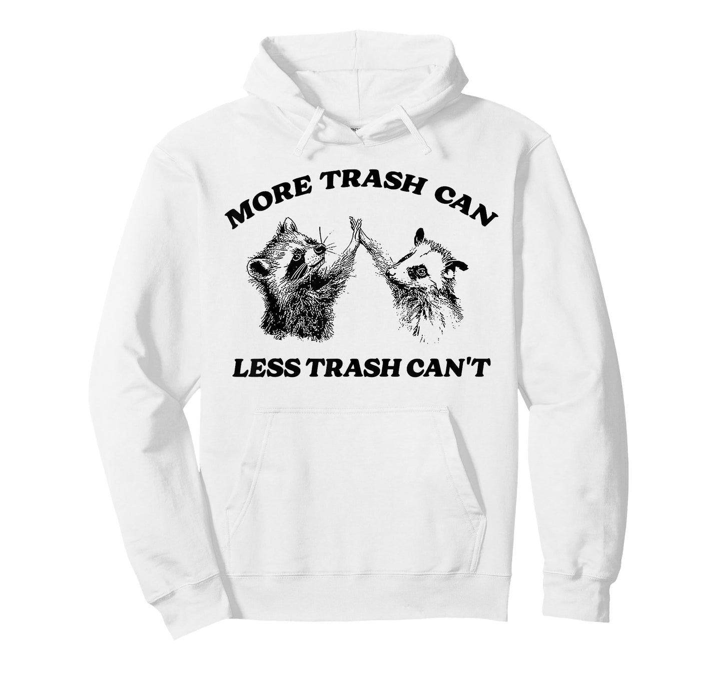More Trash Can Less Trash Can't Funny Inspiration Raccoon T-Shirt
