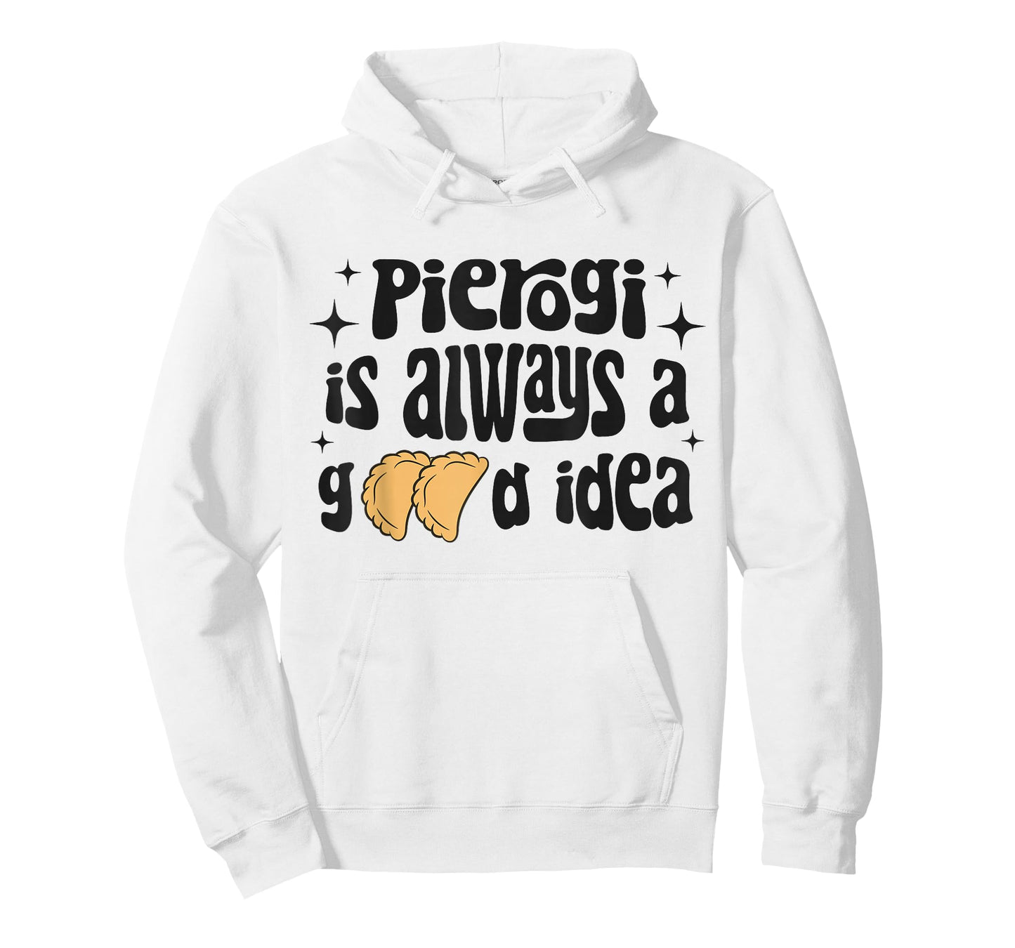 Pierogi Is Always A Good Idea Funny Polish Food Pierogi T-Shirt