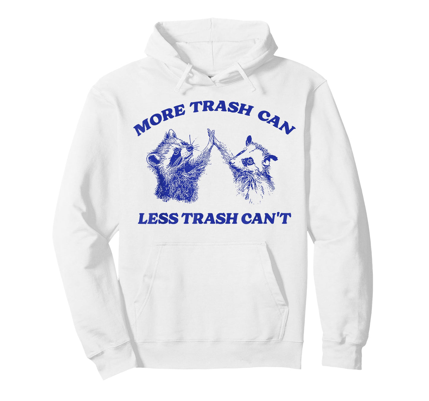 More Trash Can Less Trash Can't Funny Inspiration Raccoon T-Shirt