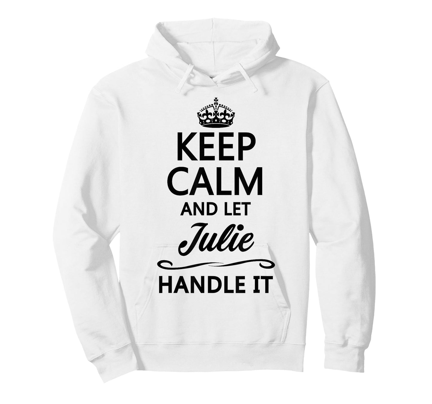 KEEP CALM and let JULIE Handle It | Funny Name Gift - T-Shirt