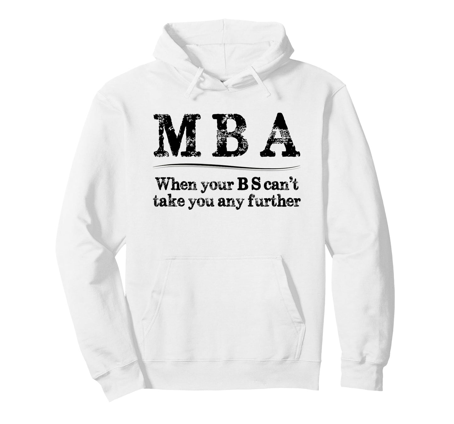 MBA Graduation Gifts - When Your BS Can't Take You Further T-Shirt