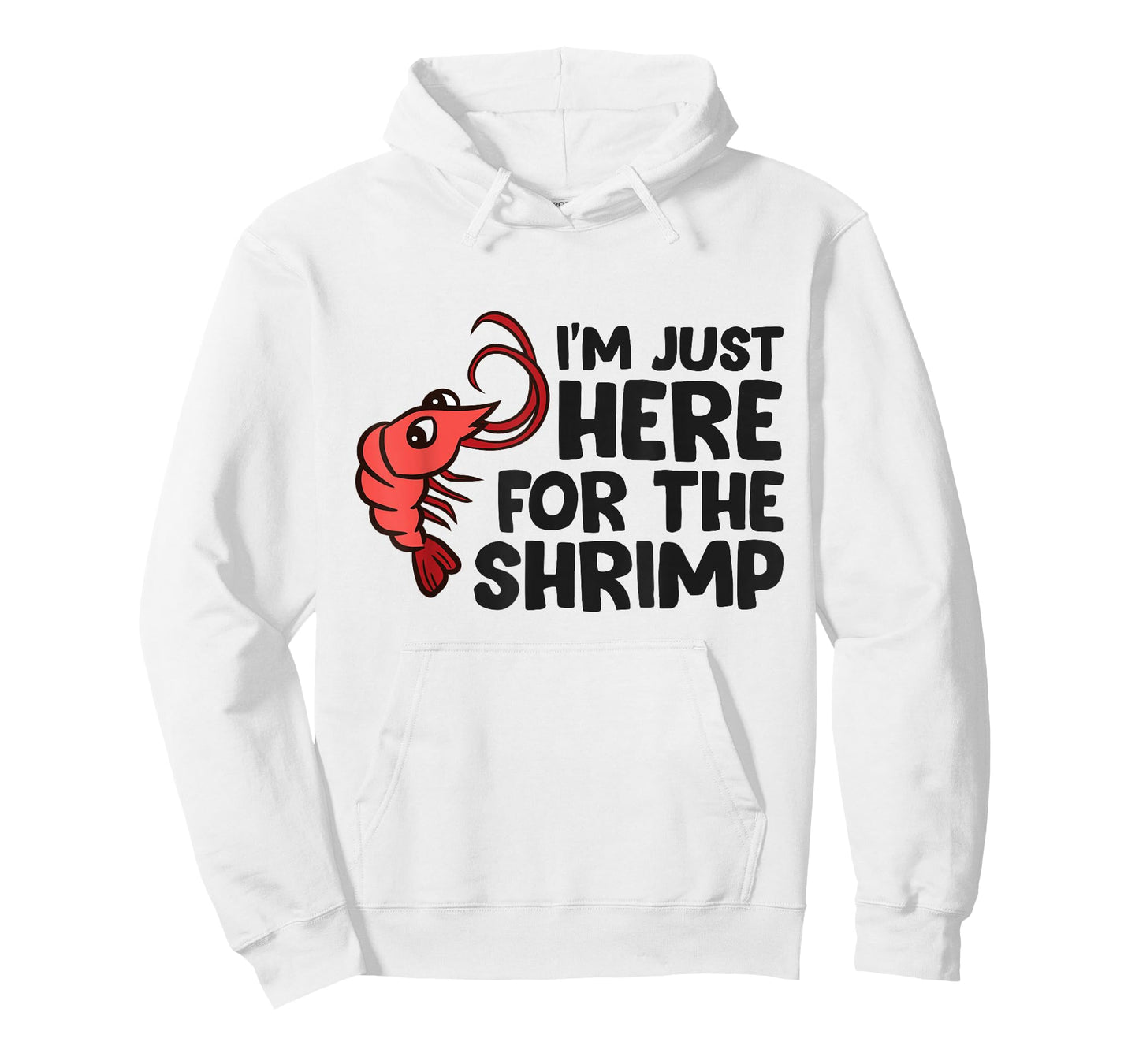 Shrimp Lover Seafood I'm Just Here For The Shrimp T-Shirt