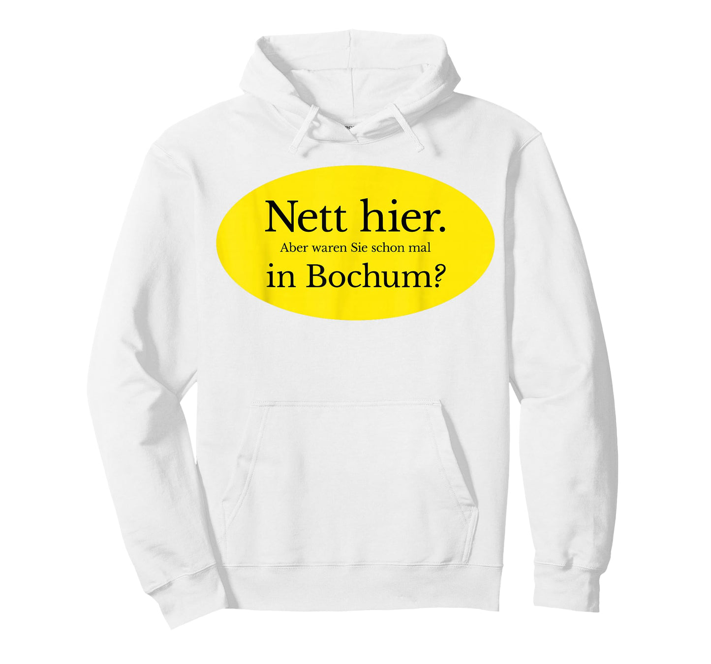 Nice here. But Have You Ever Been to Bochum? T-Shirt