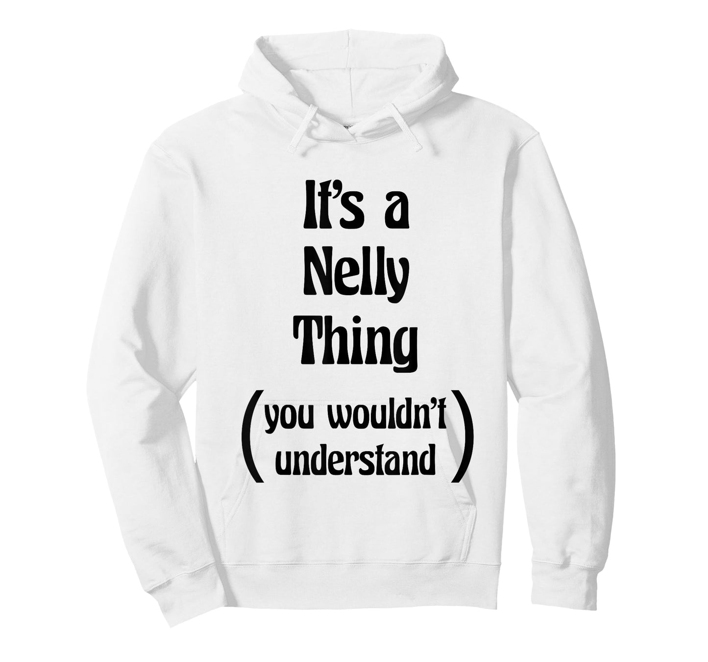 It's a Nelly Thing You Wouldn't Understand Tshirt | Gift T-Shirt