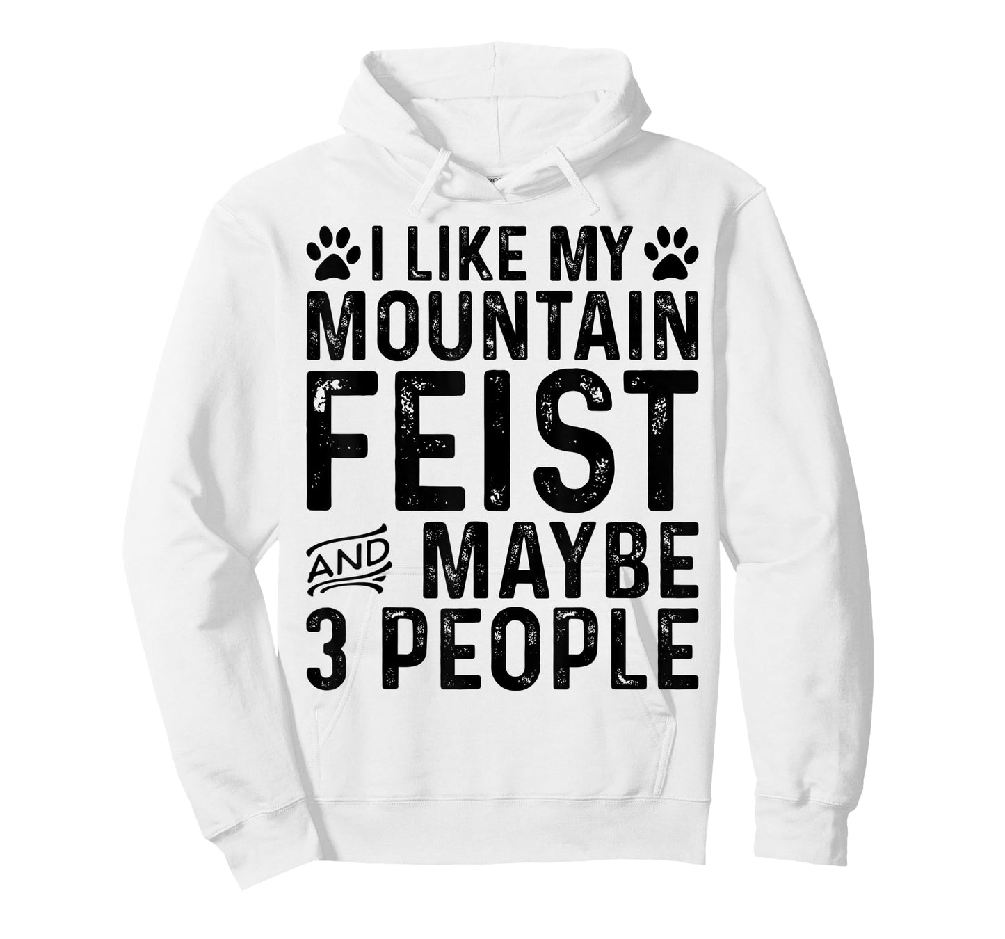 I Like My Mountain Feist And Maybe 3 People Funny Dog Owner T-Shirt