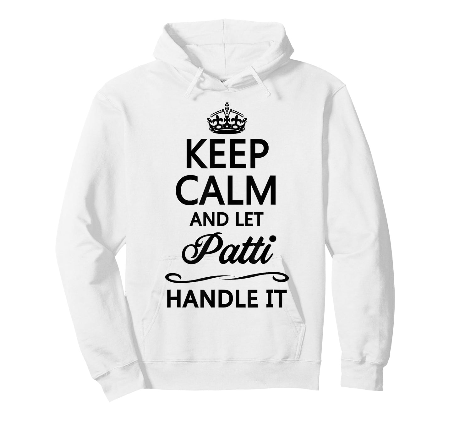 KEEP CALM and let PATTI Handle It | Funny Name Gift - T-Shirt