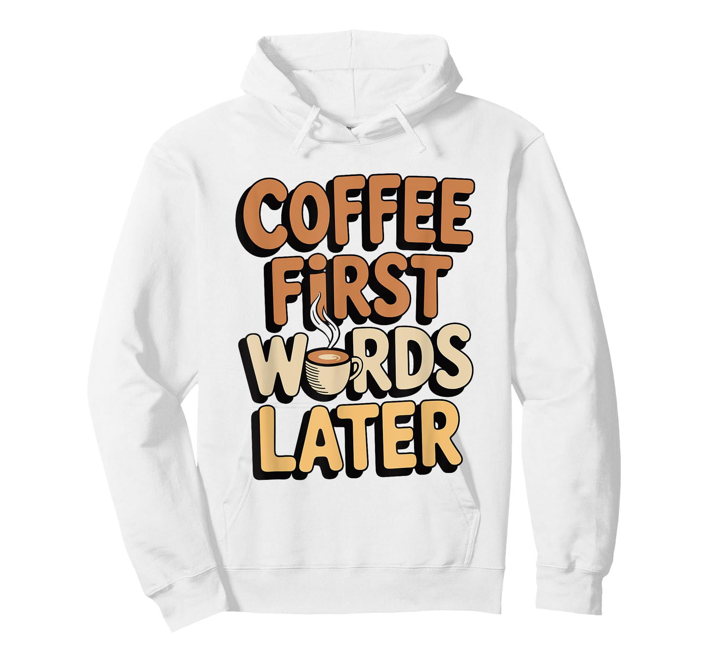 Coffee First Words Later Funny Caffeine Lover Morning Quote T-Shirt