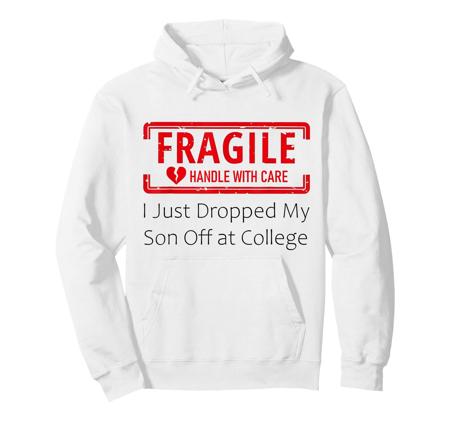 Fragile I Just Dropped My Son Off at College for Parents T-Shirt