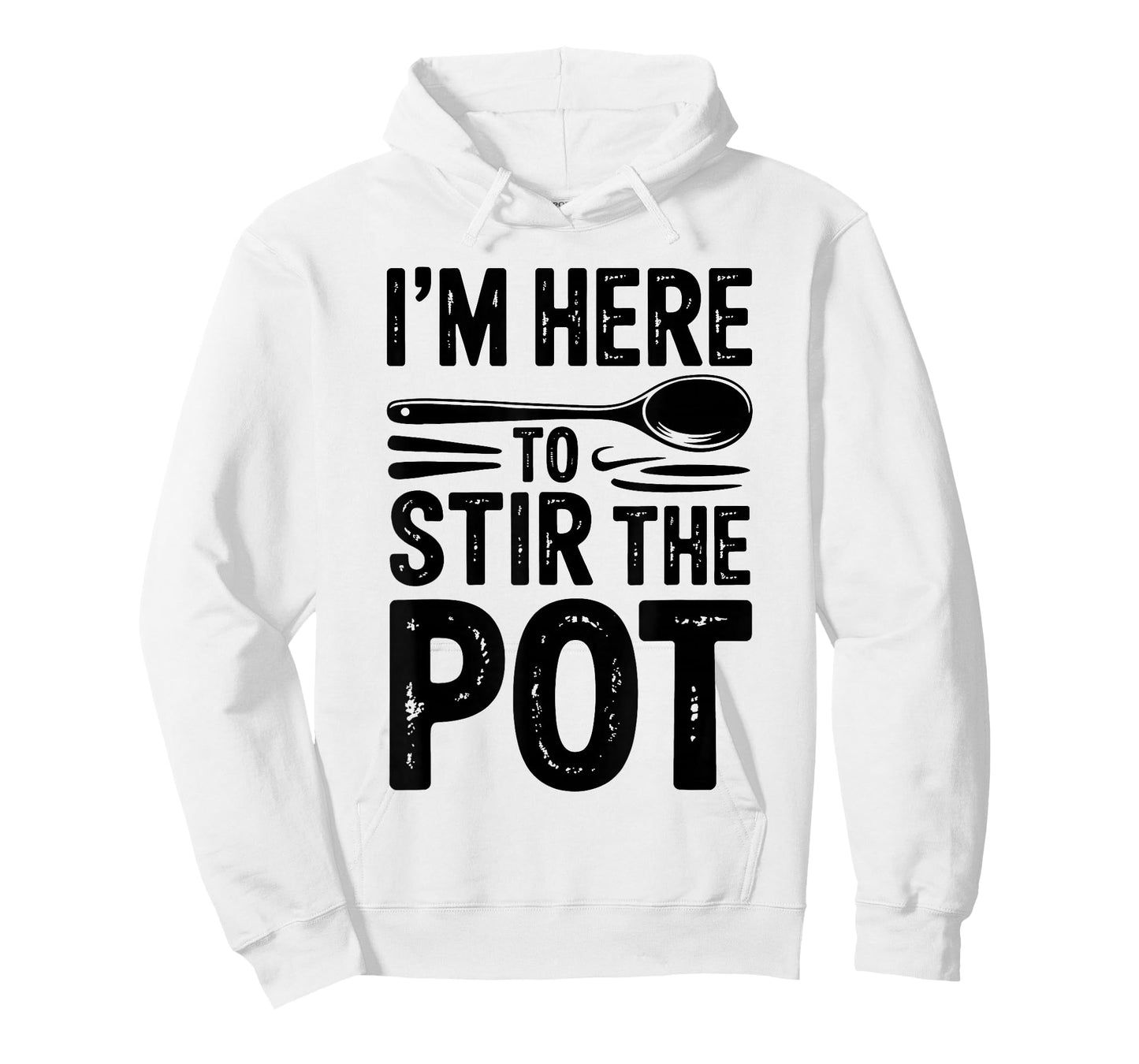 I'm Here to Stir The Pot Funny Cooking Lover Pun Men Women T-Shirt