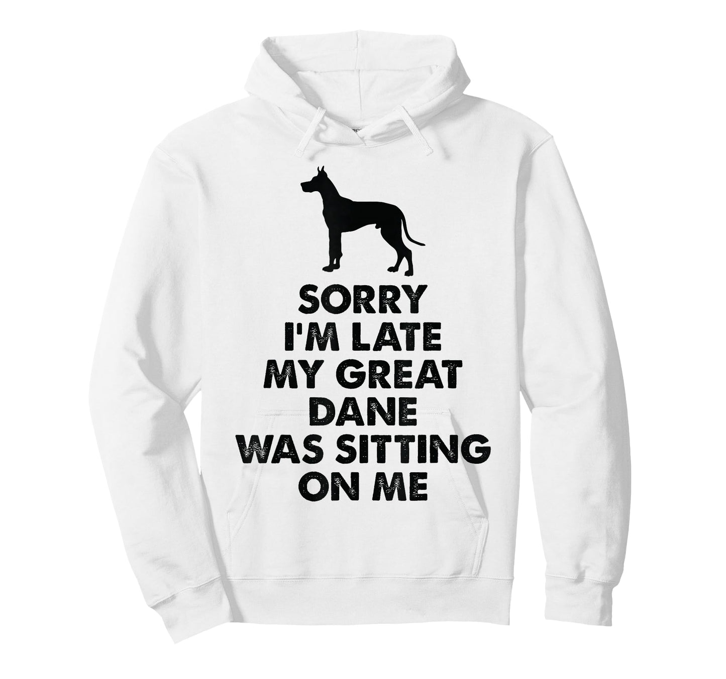 Sorry I'm Late My Great Dane was Sitting On Me - Great Dane T-Shirt