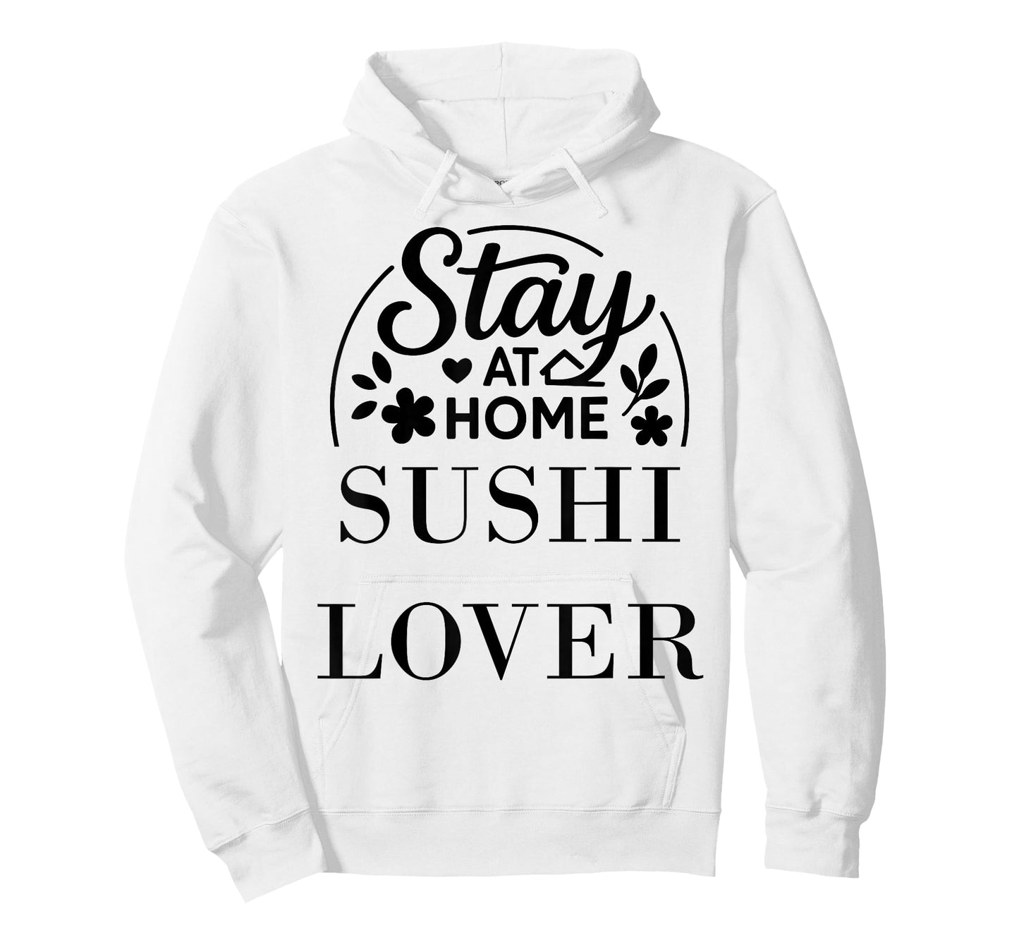 Stay at Home Sushi Lover Suitable for Kids Men Women. T-Shirt
