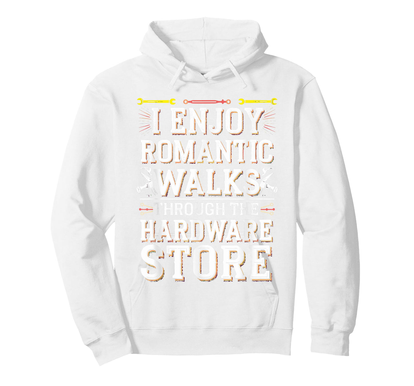 Romantic Walks Through The Hardware Store T-Shirt