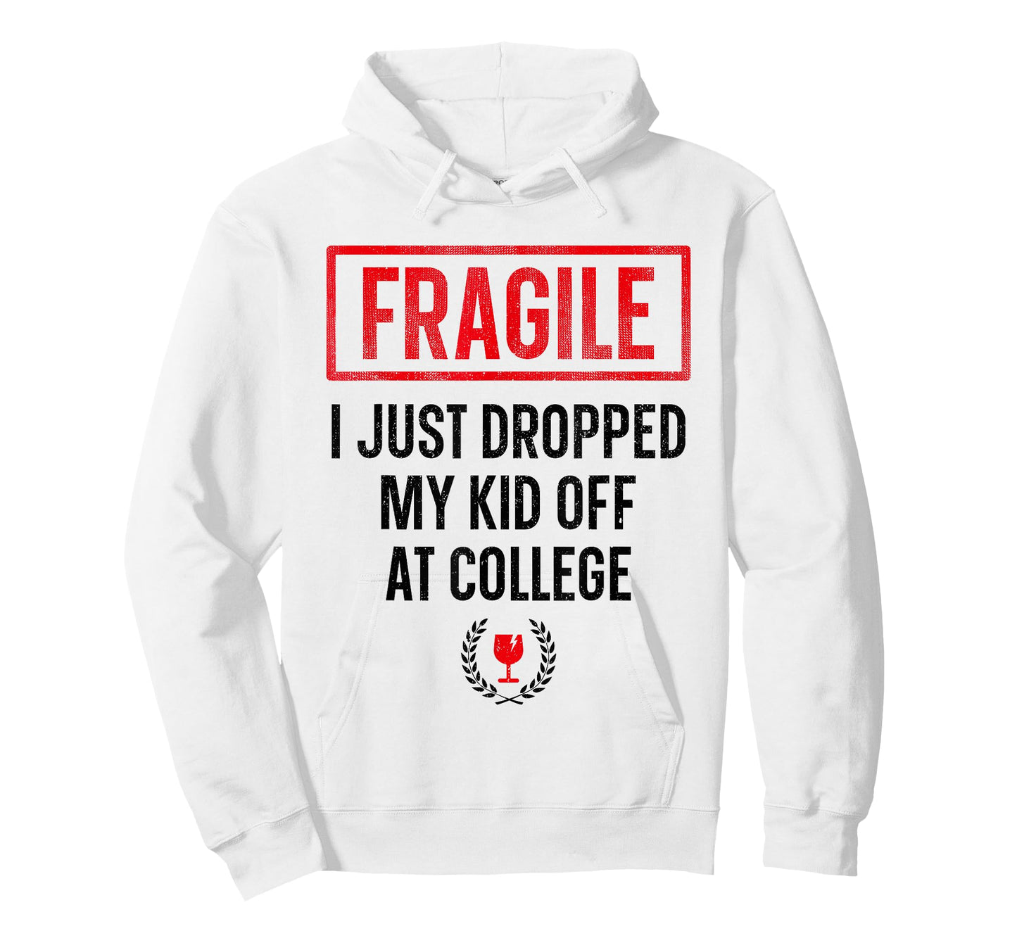 Funny Parent Fragile I Just Dropped My Kid Off at College T-Shirt
