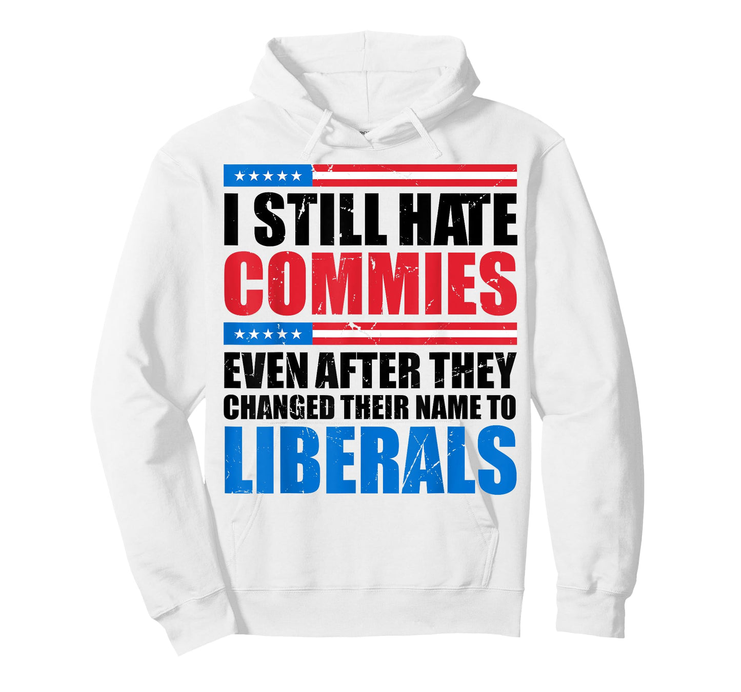 I Still Hate Commies Even After They Changed Their Name T-Shirt