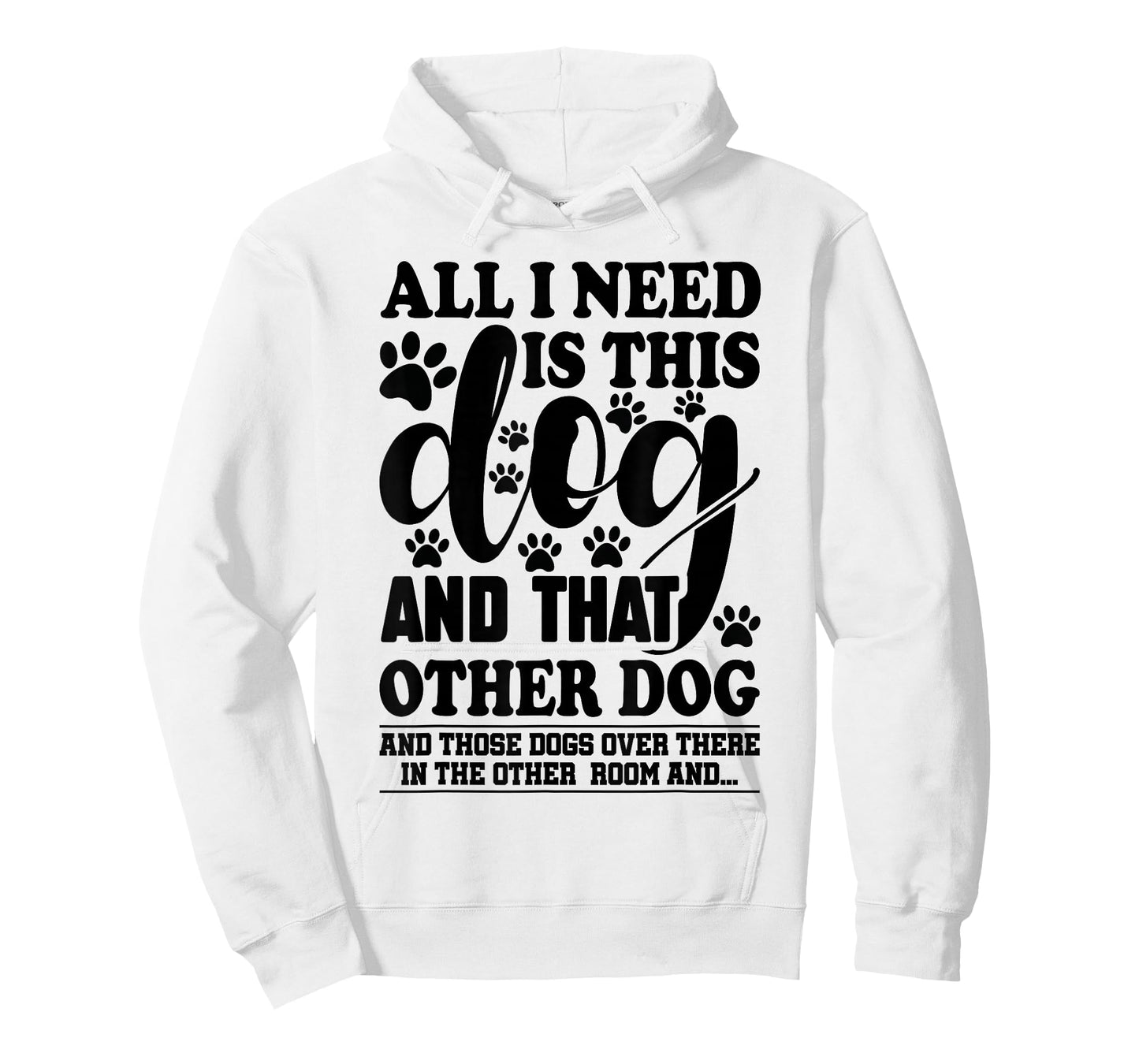 Dog Lover All I Need is This Dog and That Other Dog Graphic T-Shirt