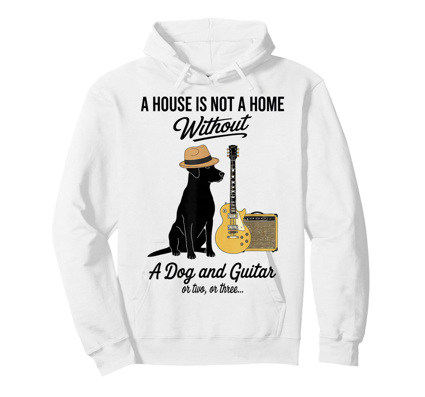 A House is not a Home Without a Dog and Guitar or Two Funny T-Shirt