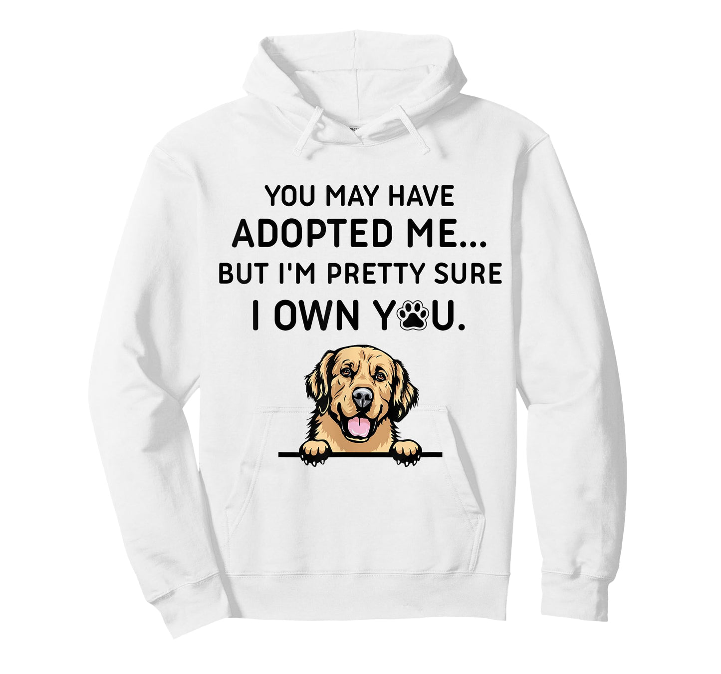 You May Have Adopted Me But I'm Pretty Sure I Own You Dog T-Shirt for Men Women