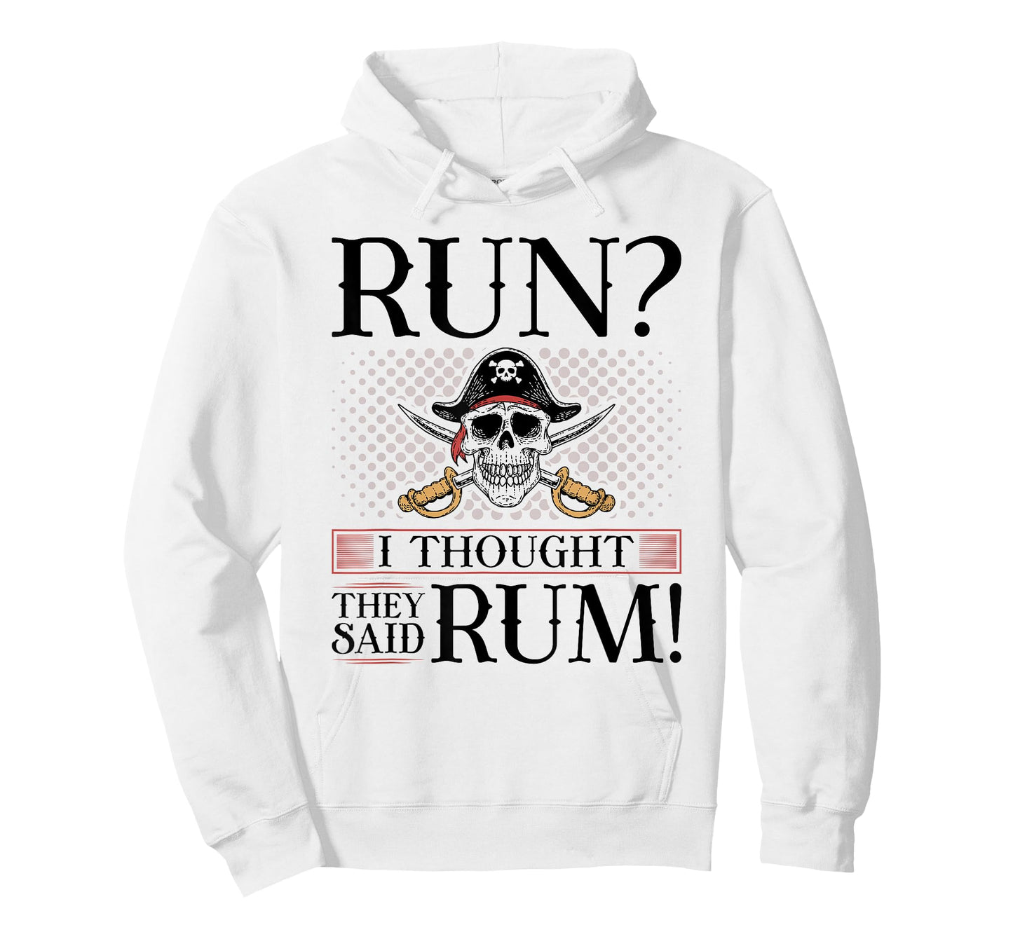 Run I Thought You Said Rum, Pirate Marathoner Funny Running T-Shirt