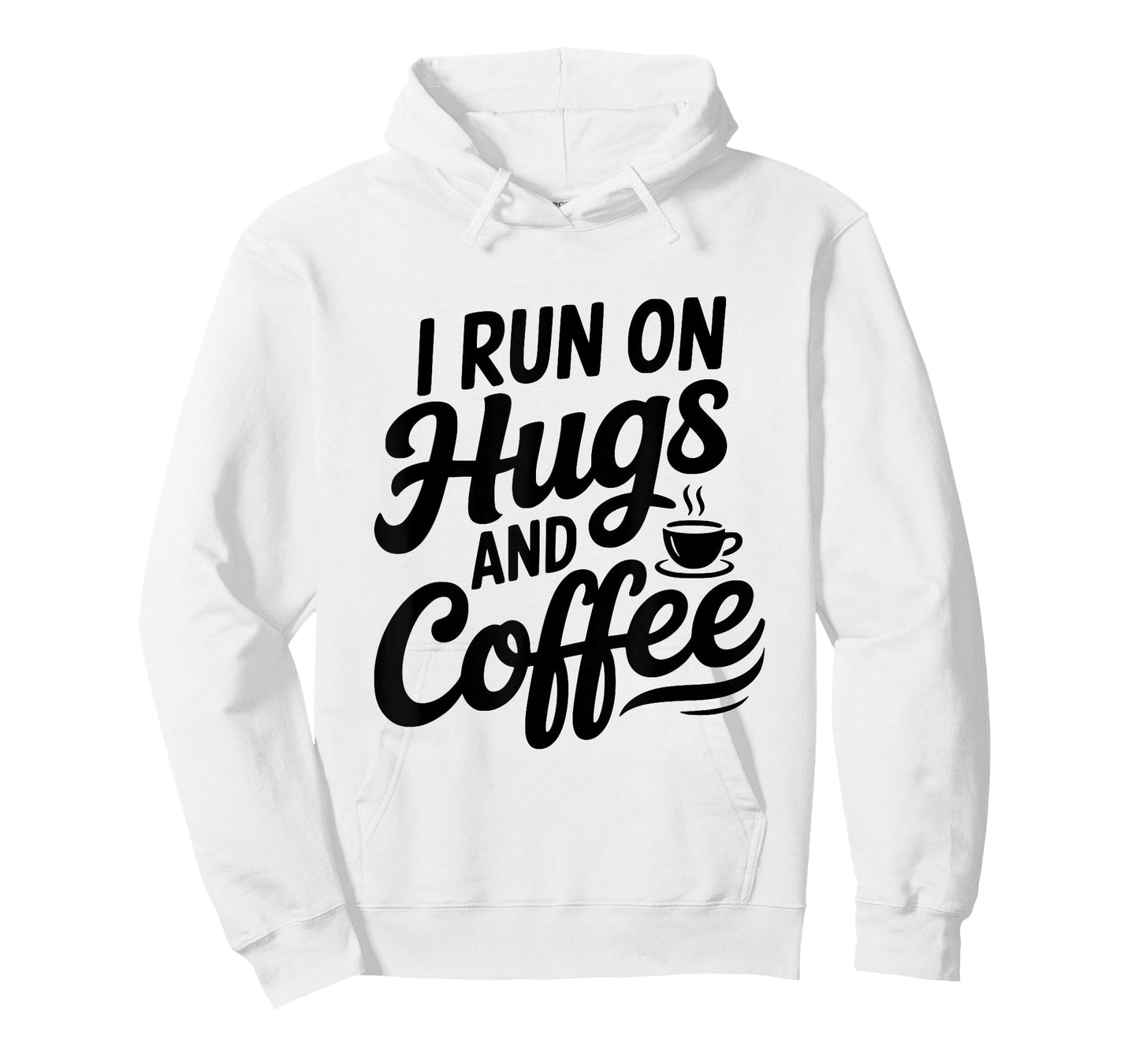 I Run On Hugs and Coffee for The Caffeinated Soul T-Shirt