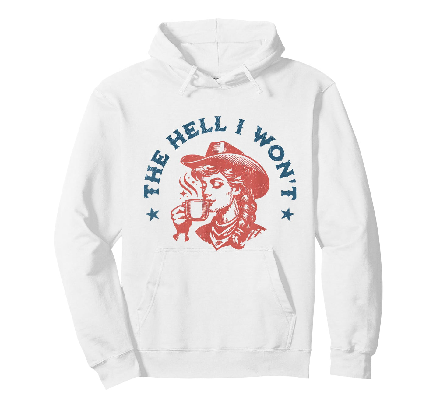 The Hell I Won't Cowboy Hat Country Vintage Coffee Cowgirl T-Shirt