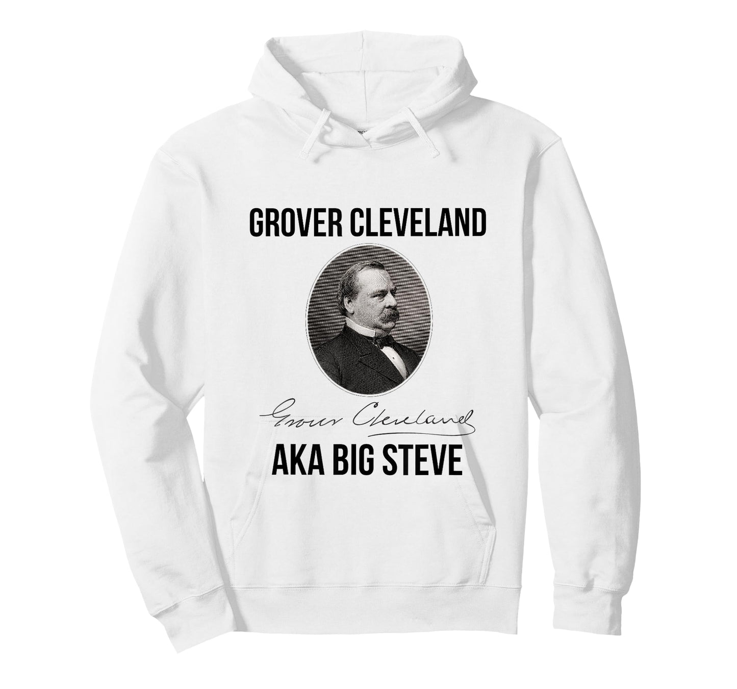 Grover Cleveland AKA Big Steve President Tshirt T-Shirt