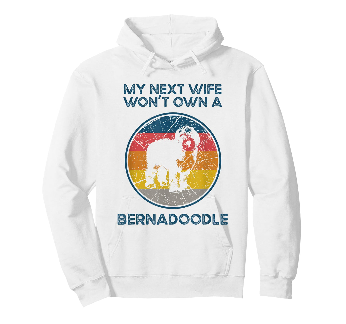Next Wife Won't Own Dog - Husband Father Bernedoodle Dad T-Shirt for Men Women