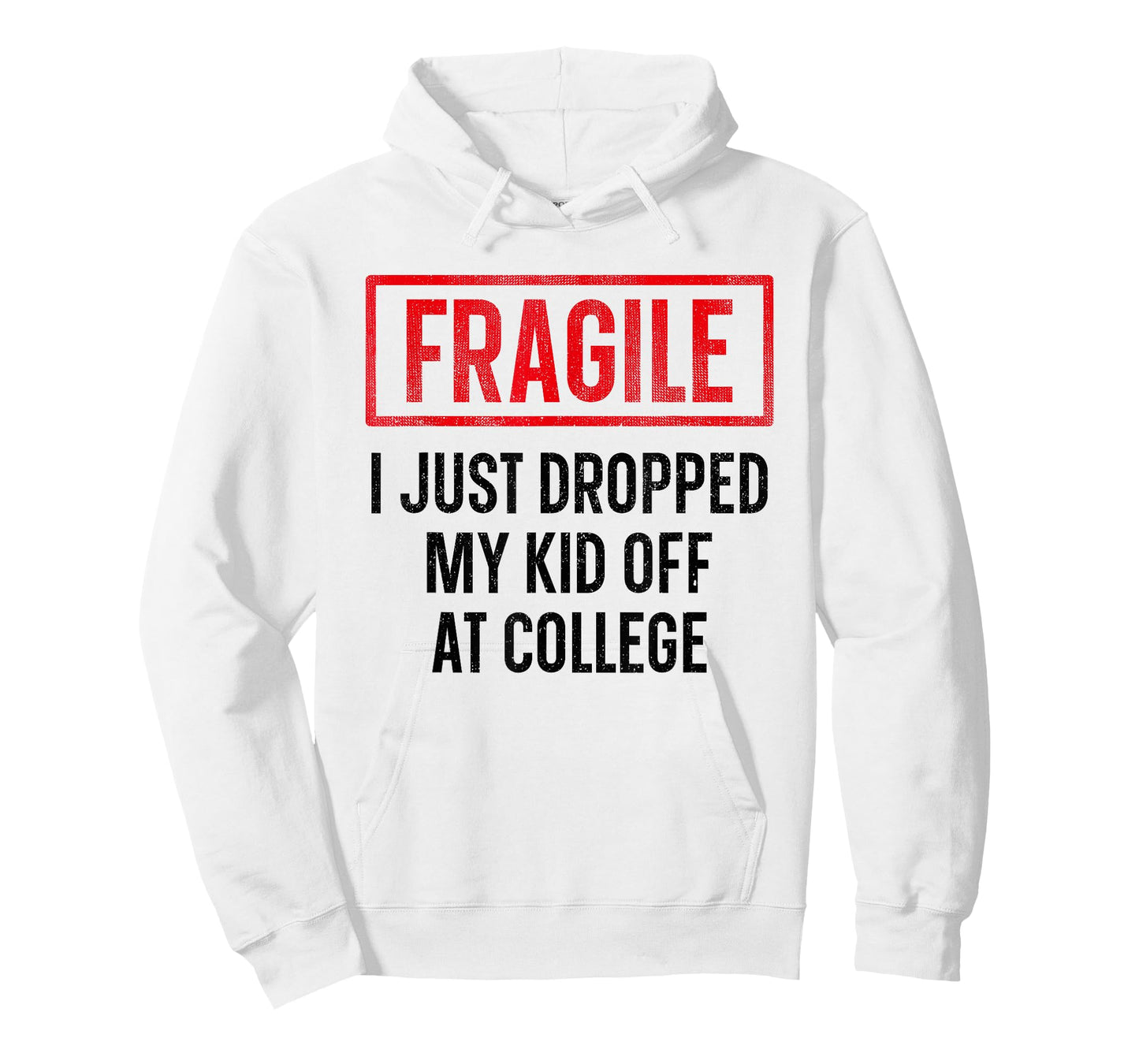 Funny Parent Fragile I Just Dropped My Kid Off at College T-Shirt