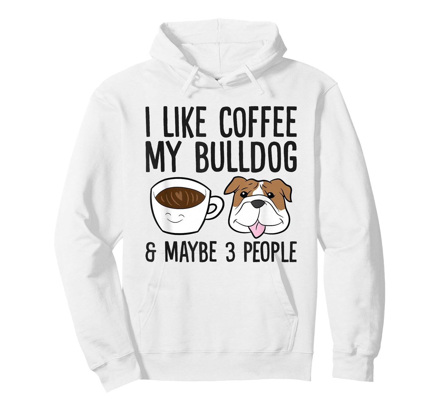 I Like Coffee My Bulldog And Maybe Like 3 People T-Shirt
