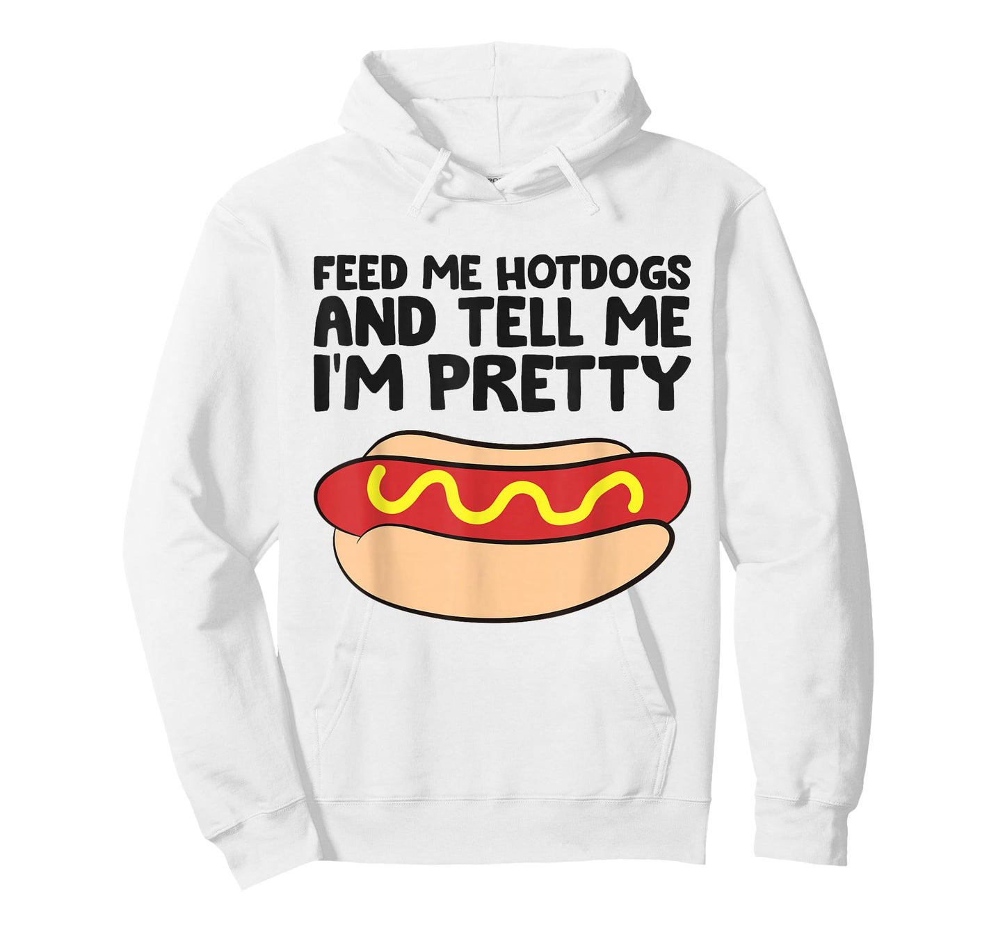 Feed Me Hotdogs and Tell Me I'm Pretty Hot Dog T-Shirt