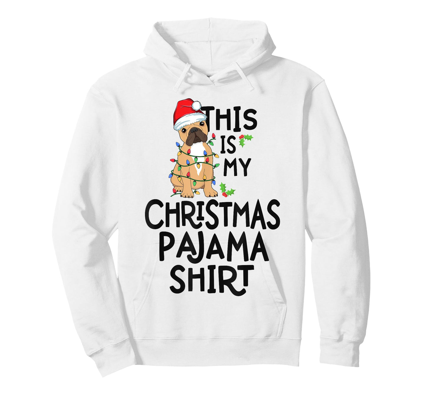 French Bulldog Dog Xmas This Is My Christmas Pyjama Shirt Men Women Kids T-Shirt