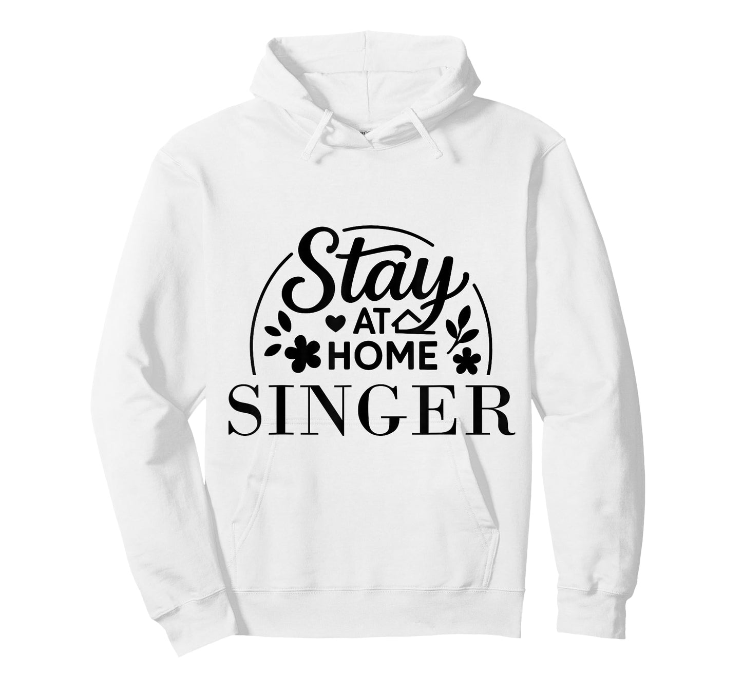 Stay at Home Singer Funny Quote Suitable for Men Women. T-Shirt