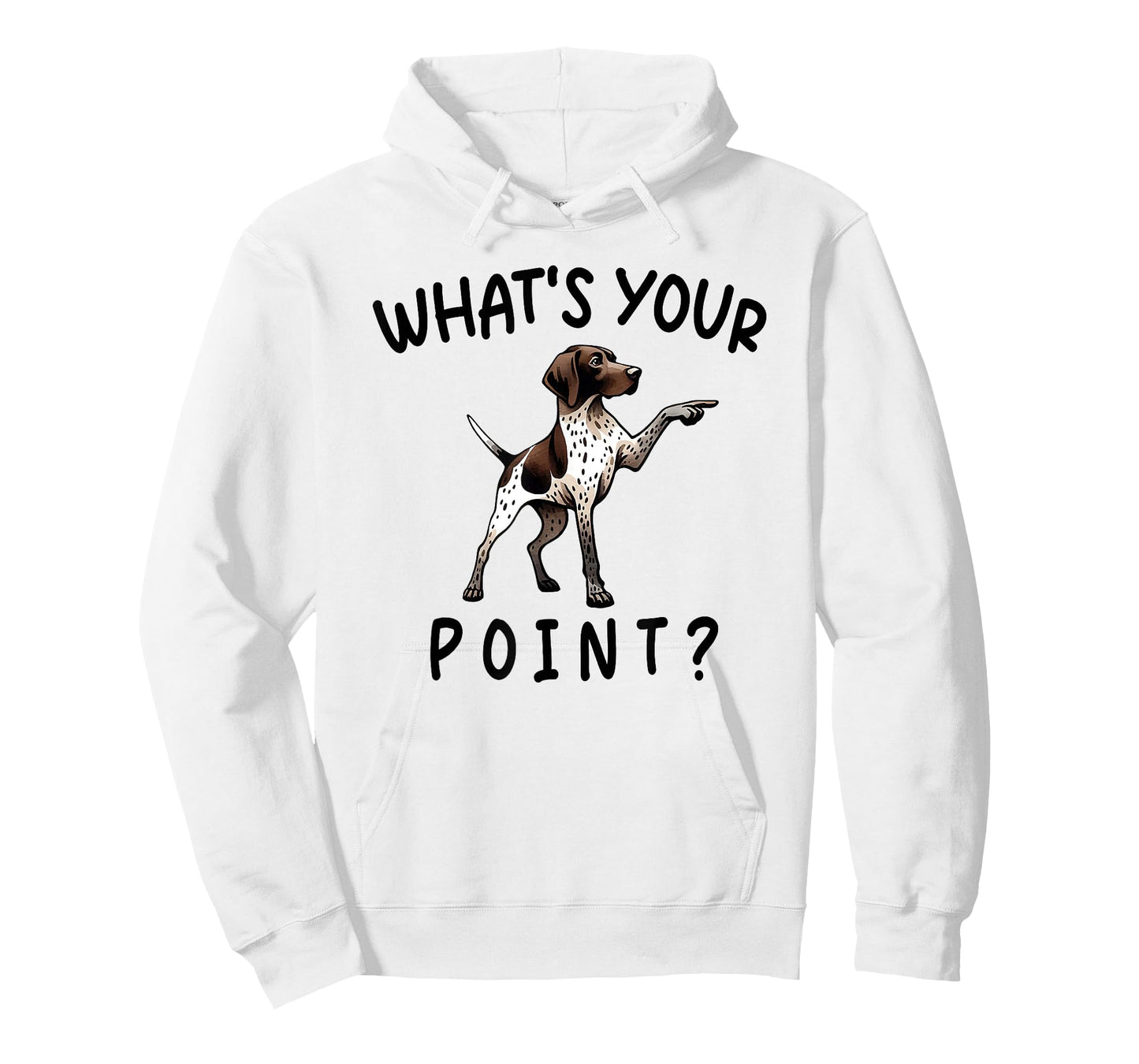what's your point funny german shorthaired pointer T-Shirt