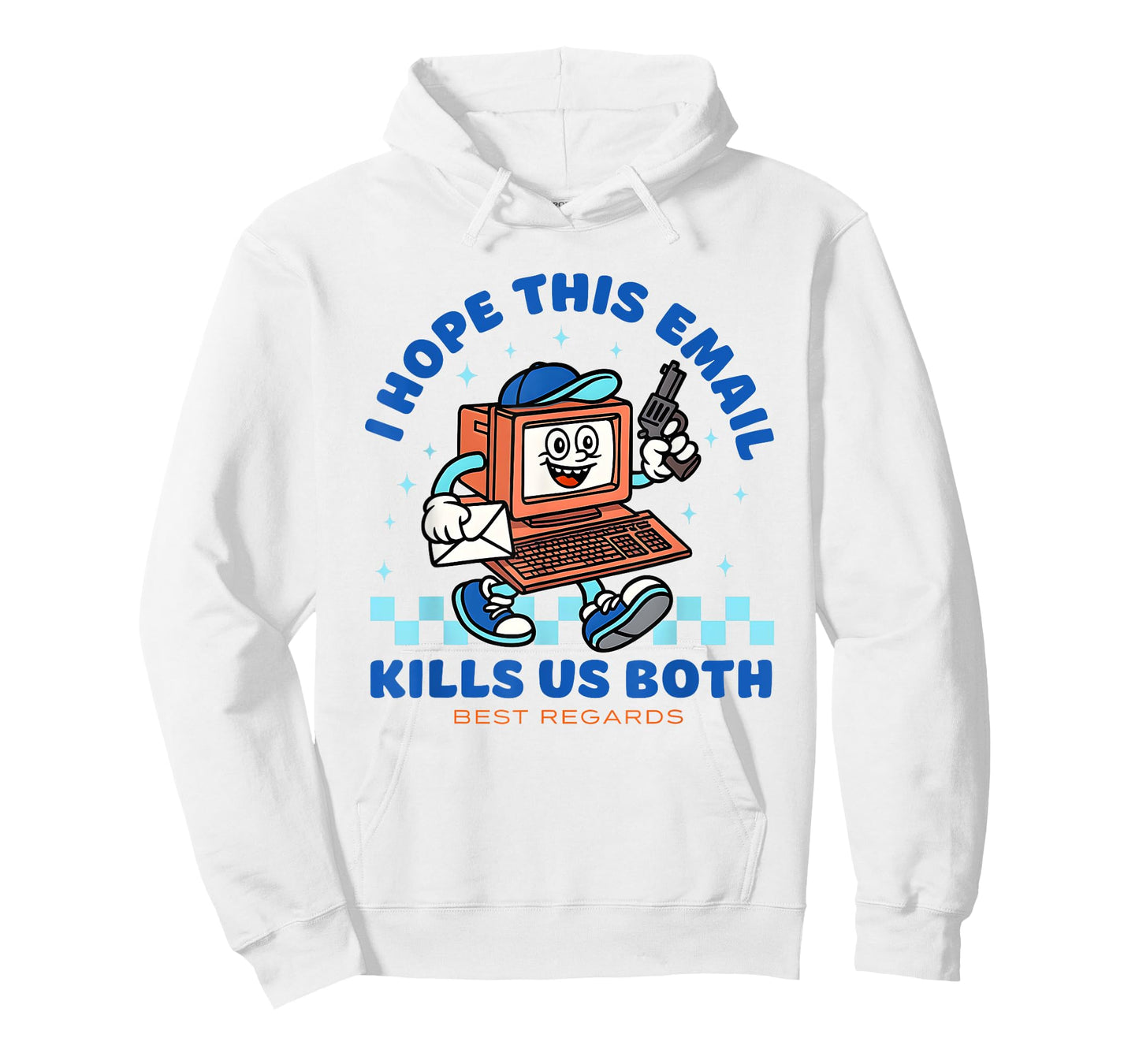 I Hope This Email Kills Us Both Best Regards T-Shirt
