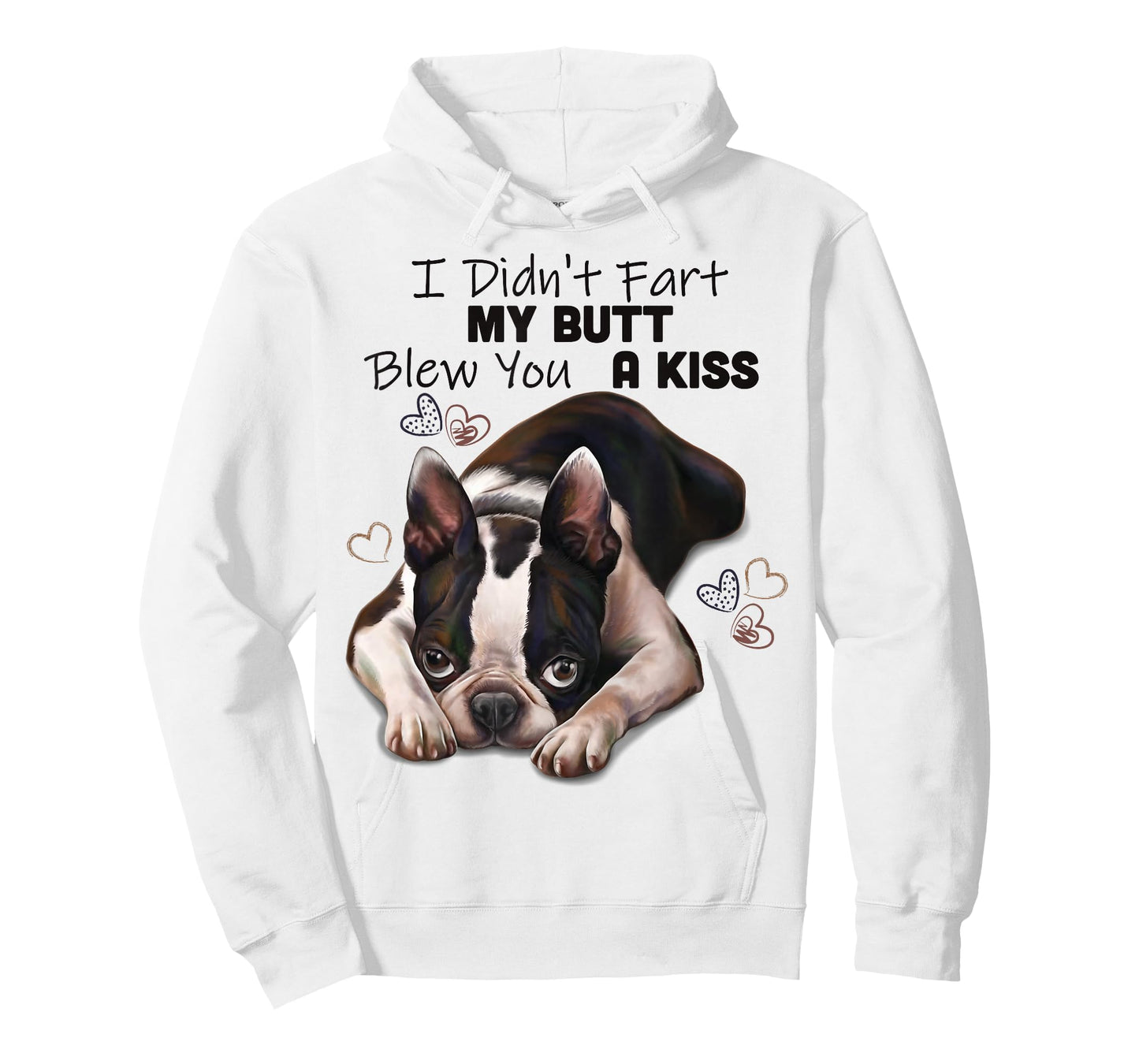 Boston terrier Shirt, I Didn't Fart My Butt Blew You A Kiss T-Shirt